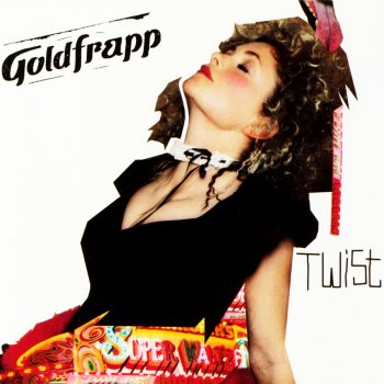 Goldfrapp Twist (Single Mix)