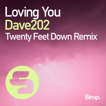 Dave202 feat. Twenty Feet Down Loving You - Twenty Feet Down Remix Edit