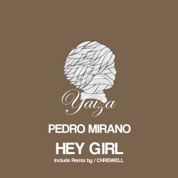 Pedro Mirano Hey Girl (Chriswell Remix)