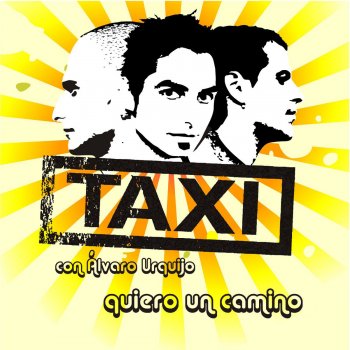 TAXI Quiero un Camino (Versión 2008 Con Álvaro Urquijo)