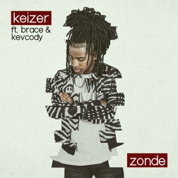 Keizer, Kevcody & Brace Zonde (feat. Brace & Kevcody)