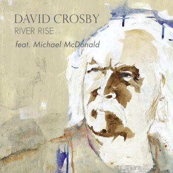 David Crosby feat. Michael McDonald River Rise (feat. Michael McDonald)