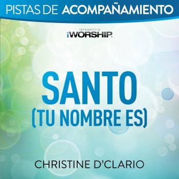 Christine D'Clario Santo (Tu Nombre Es) [Tono Bajo sin Coros]