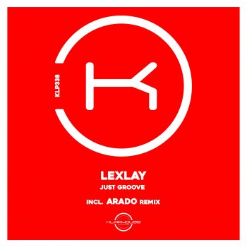 Lexlay feat. Arado Just Groove (Arado Extended Remix)
