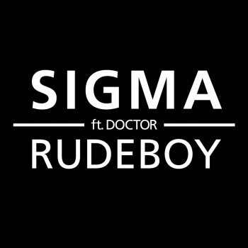 Sigma feat. Doctor Rudeboy