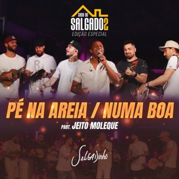 Salgadinho feat. Jeito Moleque Pé na Areia / Numa Boa - Jeito Moleque Remix