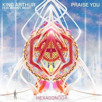 King Arthur feat. Michael Meaco Praise You (Radio Edit)