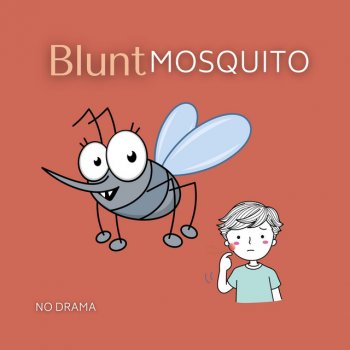 No Drama Blunt Mosquito