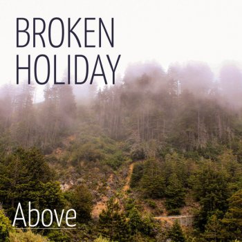 Broken Holiday Above