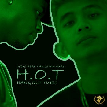 Dycal feat. Langston Hues H.O.T (Hang Out Times)