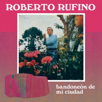 Roberto Rufino Bandoneón de Mi Ciudad