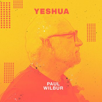 Paul Wilbur Yeshua