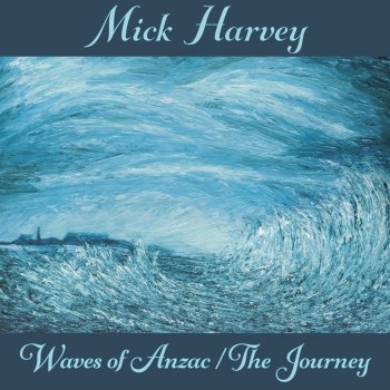 Mick Harvey feat. The Letter String Quartet The Journey, Pt. 2: All At Sea