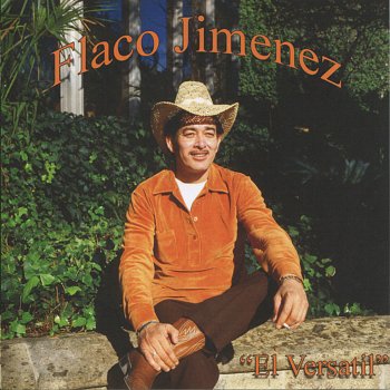 Flaco Jiménez For The Good Times