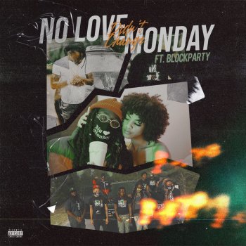 No Love Monday Didn't Change (feat. Blockparty)