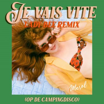 MEROL feat. Lady Bee Je Vais Vite (op de Campingdisco) - Lady Bee Remix