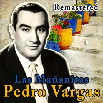 Pedro Vargas Que bonito amor - Remastered