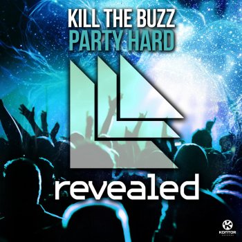 Kill The Buzz Party Hard