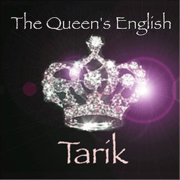 Tarik The Queen's English