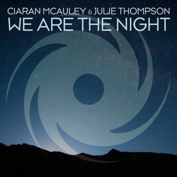 Ciaran McAuley feat. Julie Thompson We Are the Night