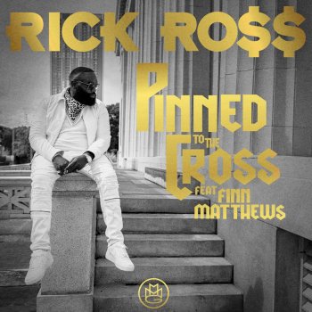 Rick Ross Pinned to the Cross (feat. Finn Matthews)
