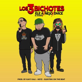 Dvice feat. Ñejo & Ele A El Dominio Los 3 Bichotes
