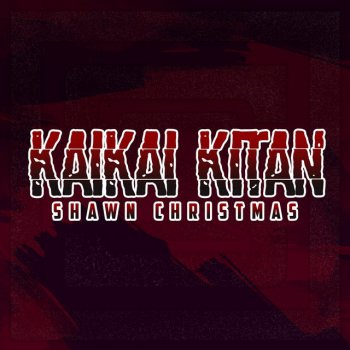 Shawn Christmas Kaikai Kitan (From "Jujutsu Kaisen")