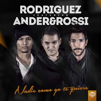 Rodriguez feat. Ander & Rossi Nadie como yo te quiere (Rodriguez Mix)