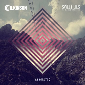 Wilkinson feat. Karen Harding Sweet Lies (Acoustic)