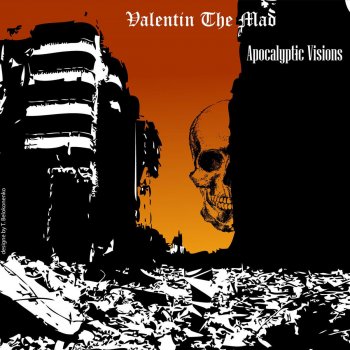 Valentin the Mad Apocalyptic Visions