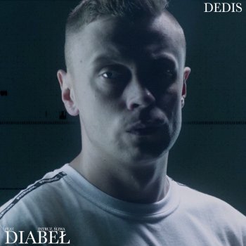 Dedis feat. Intruz & Sliwa Diabeł