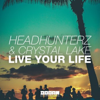 Headhunterz feat. Crystal Lake Live Your Life