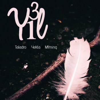 Yekta feat. Taladro & Miming 3 Yıl