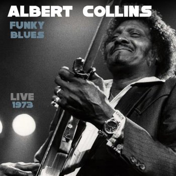 Albert Collins Stormy Monday (Live)