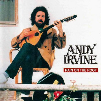 Andy Irvine Never Tire of the Road