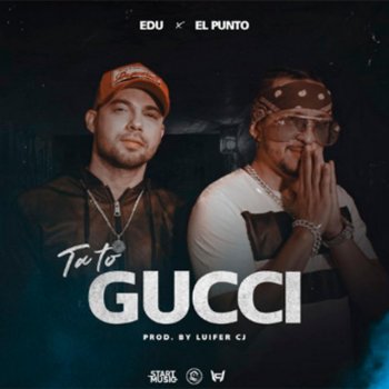 Edu feat. El Punto Ta To Gucci