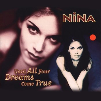 Nina Until All Your Dreams Come True - J. D. Wood Dance Mix