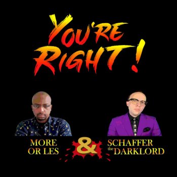 More Or Les feat. Schaffer The Darklord & DJ Irate You're Right!