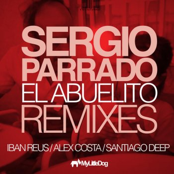 Sergio Parrado feat. Santiago Deep El Abuelito - Santiago Deep Remix