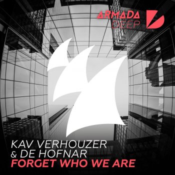 Kav Verhouzer feat. De Hofnar Forget Who We Are - Extended Mix
