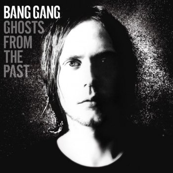 Bang Gang Ghost from the Past