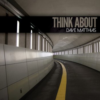 Dave Matthias Think About - Original Mix