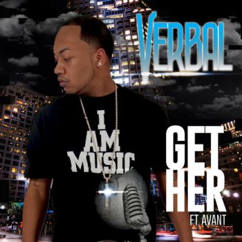 Verbal feat. Avant Get Her