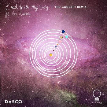 Dasco feat. Bre Kennedy Lead with My Body (feat. Bre Kennedy) [TRU Concept Remix]
