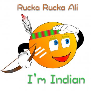 Rucka Rucka Ali I'm Indian