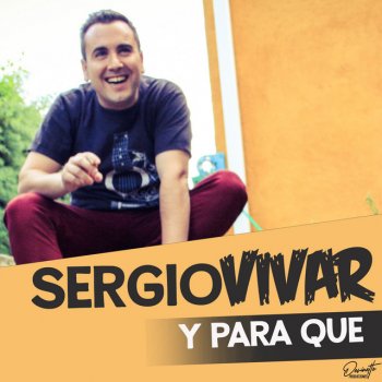 Sergio Vivar Y Para Qué