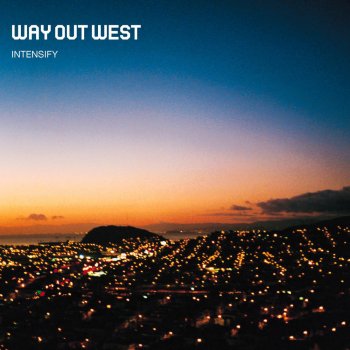 Way Out West Intensify, Part 01