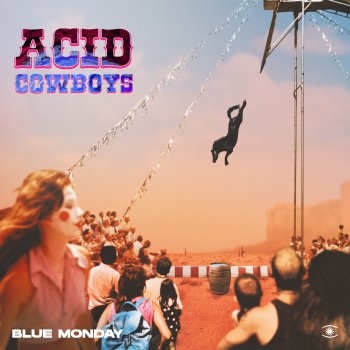 Acid Cowboys Blue Monday