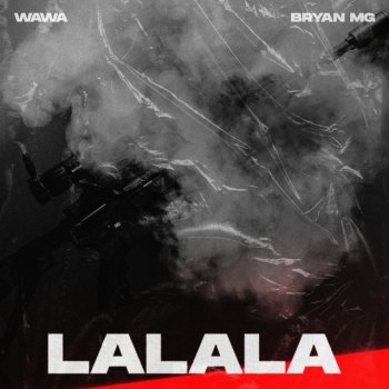 WAWA feat. Bryan Mg LALALA