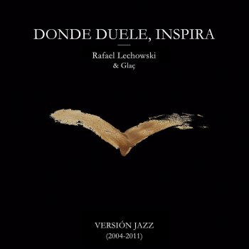 Rafael Lechowski Artesano del Arte Insano (Versión Jazz)
